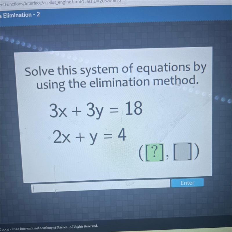 Solve this system of equations byusing the elimination method.3x + 3y = 182x + y = 4( [?]. []).-example-1