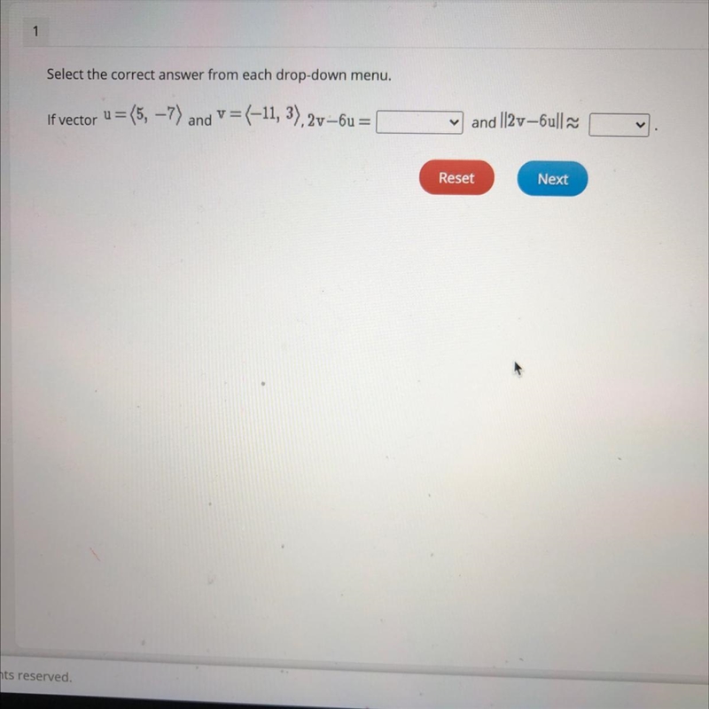 Select the correct answer from each drop-down menu.If vector u=(5,-7) and v=(-11,3),2v-example-1