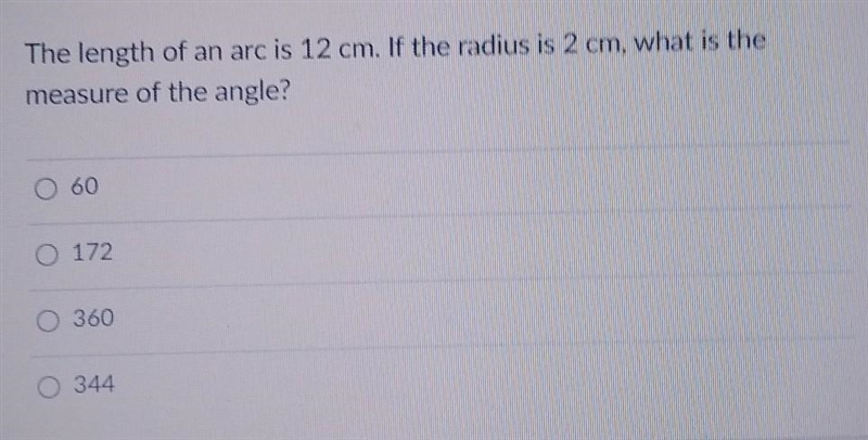 The length of an arc is 12 cm. if the radius is 2 cm, what is the measure of the angle-example-1