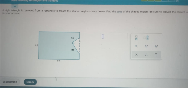 A right triangle is removed from a rectangle to create the shaded region shown below-example-1