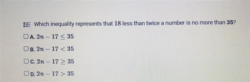 Which inequality represents that 18 less than twice a number more than 35?-example-1