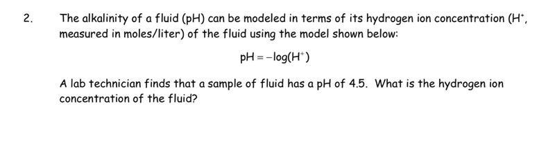 Logarithm 2. The alkalinity of a fluid (pH) can be modeled in terms of its hydrogen-example-1