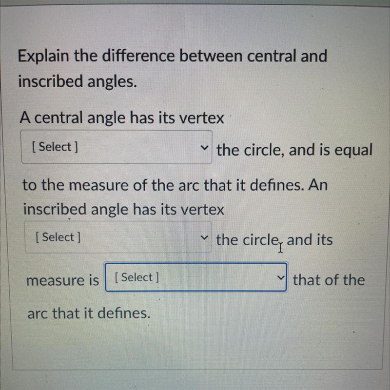 Question is down below 1st drop down menu answer choices A. At the center of B. On-example-1