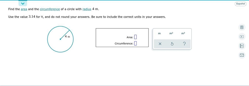 Find the area and the circumference of a circle with radius 4m. Use the value 3.14 for-example-1