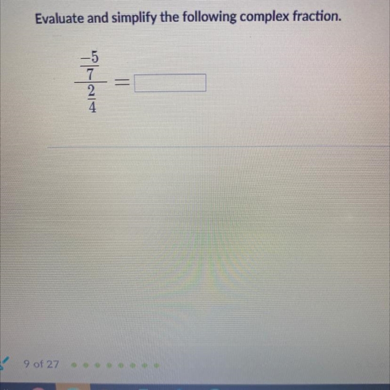 Evaluate and simplify the following complex fraction. I will send a screenshot of-example-1