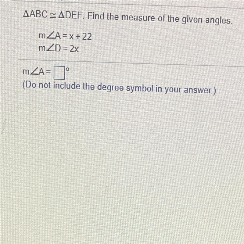 ДАВС - ADEF. Find the measure of the given angles.mZA= x +22mZD = 2x-example-1