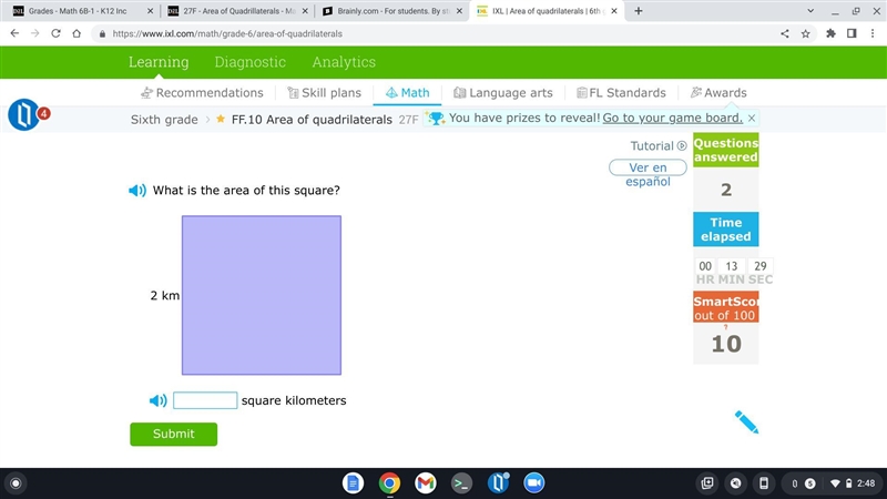 Ver en españolWhat is the area of this square?2 km square kilometers-example-1