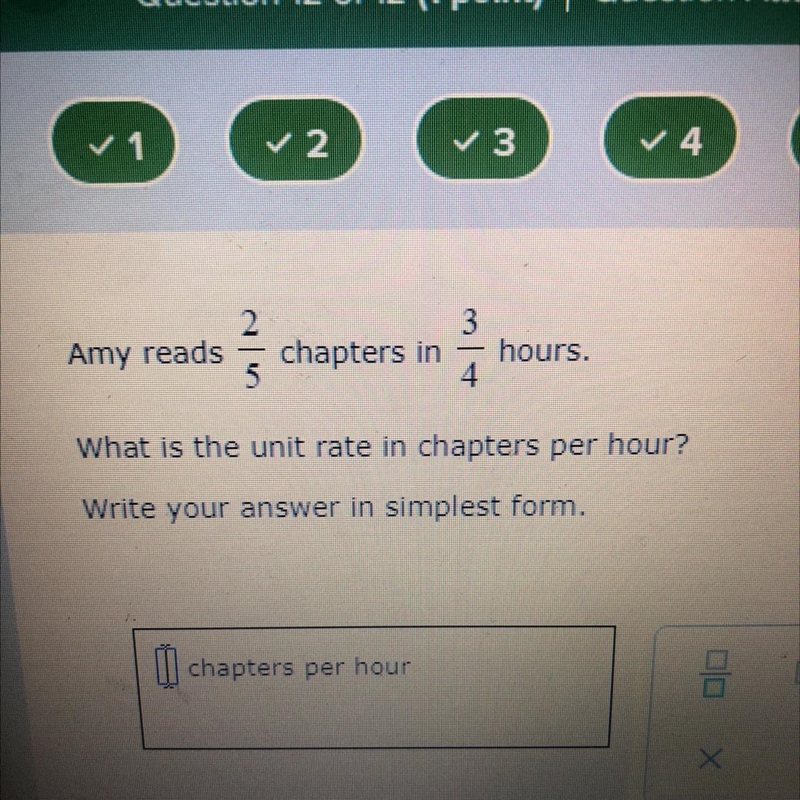 Amy reads 2/5chapters in 3/4hours.What is the unit rate in chapters per hour?Write-example-1