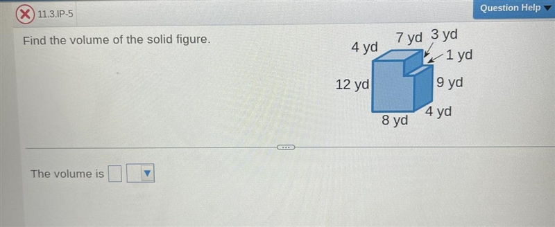5 volume of the solid figure. 7 yd 3 yd 4 yd 1 yd 12 yd 9 yd 4 yd 8 yd lume is-example-1