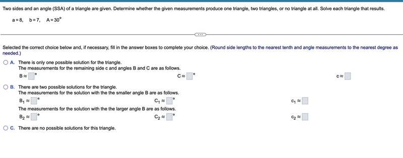 Two sides and an angle (SSA) of a triangle are given. Determine whether the given-example-1