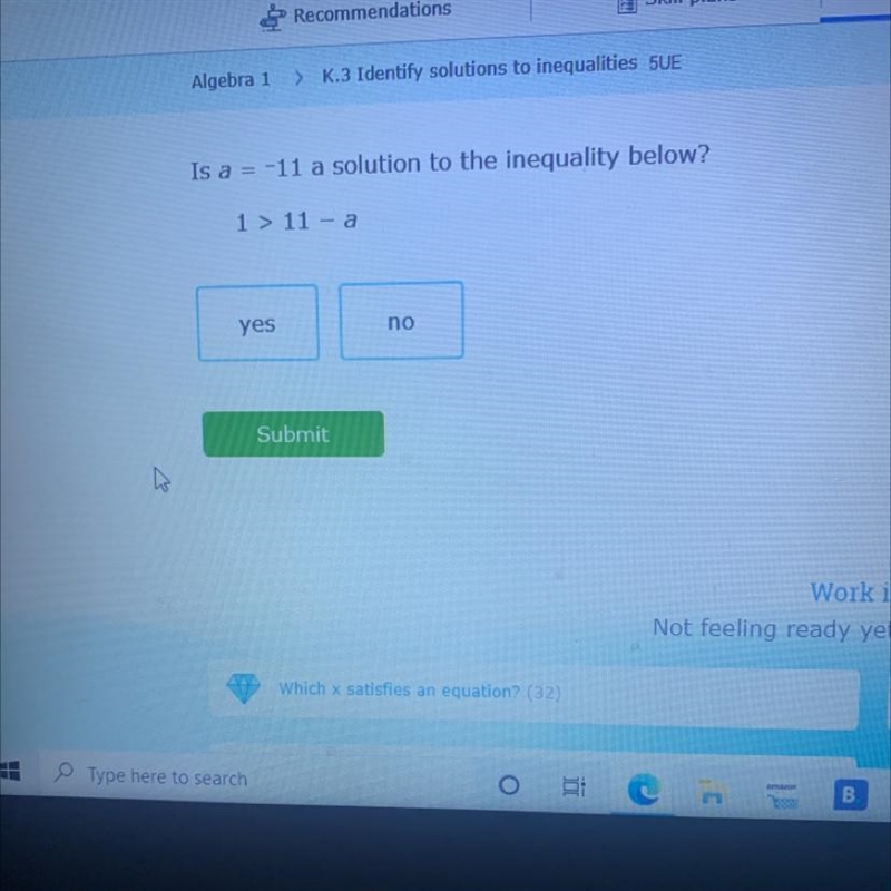 Is a = -11 a solution to the inequality below?1 > 11 - a-yesno-example-1