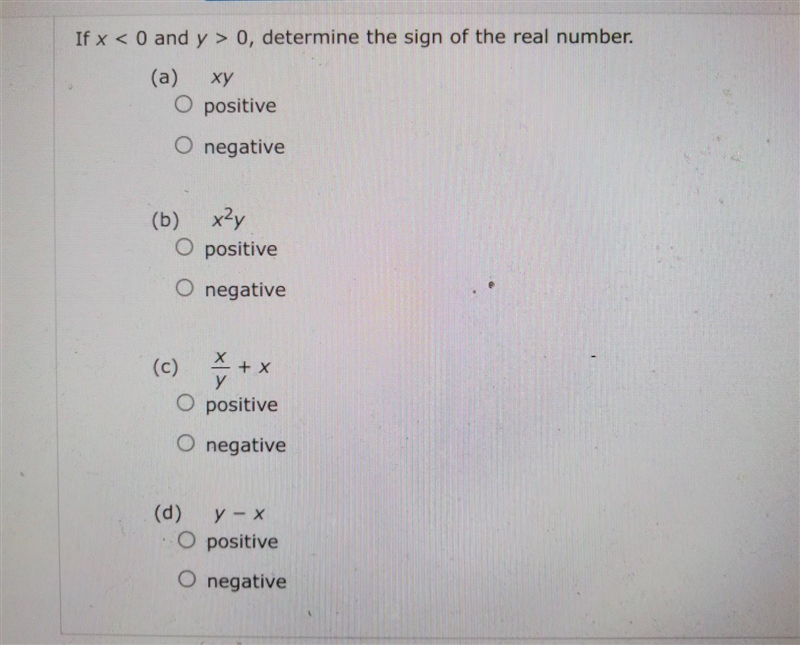 NO LINKS!! If x < 0 and y > 0, determine the sign of the real number. ​-example-1