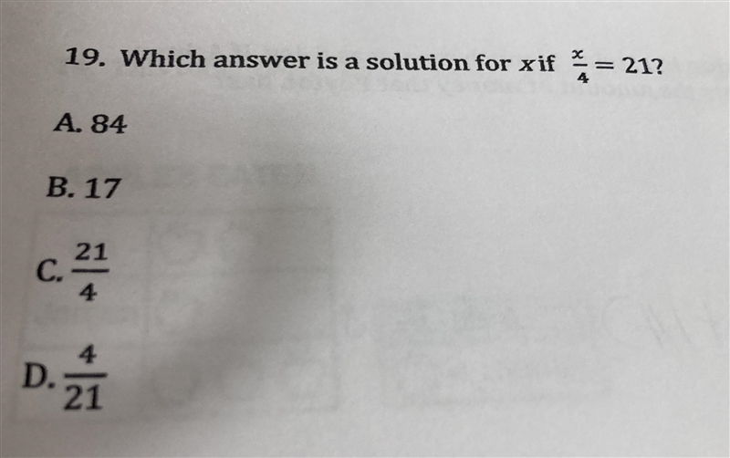 19. Which answer is a solution for x if x/4=21-example-1