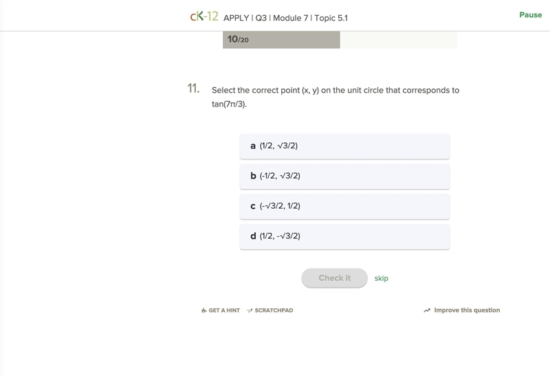 Select the correct point (x,y) on the unit circle that corresponds to tan (7π/3)-example-1