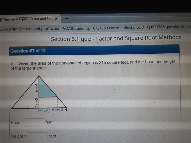 7. Given the area of the non-shaded region is 315 square feet, find the base and height-example-1