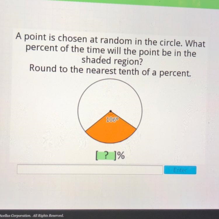 A point is chosen at random in the circle. Whatpercent of the time will the point-example-1