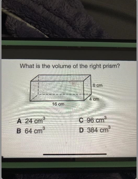 What is the volume of the right prism?6 cm16 cm3A 24 cm³B 64 cm4 cmC 96 cm³D 384 cm-example-1