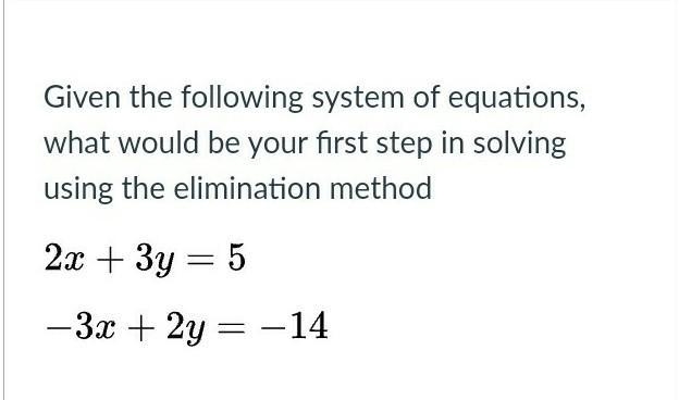 What would be the first step to this system of equations?-example-1