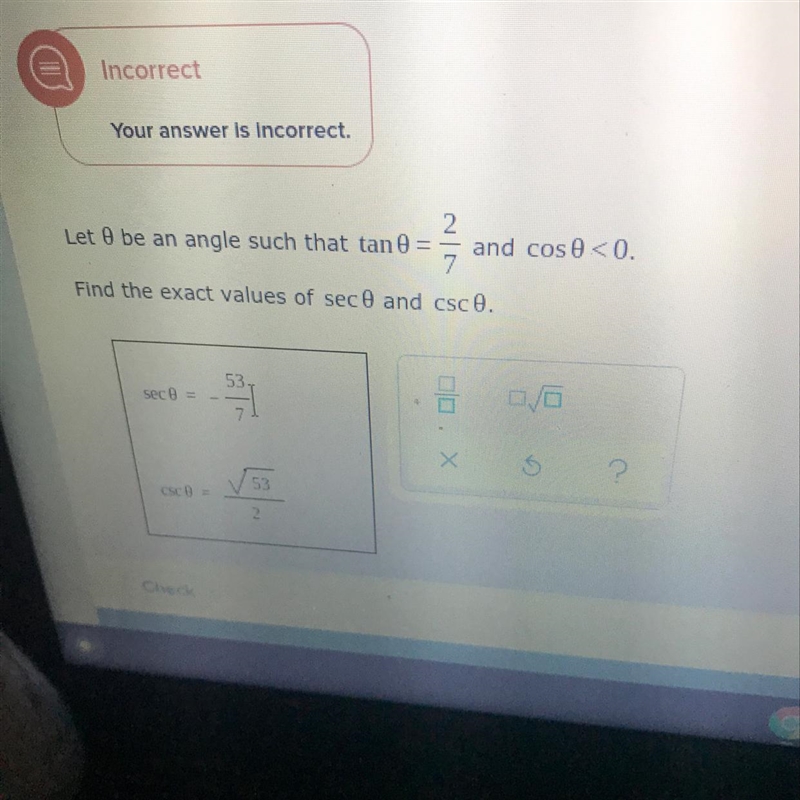 2Let be an angle such that tan 6 = and cos 0 <0.7Find the exact values of seco-example-1