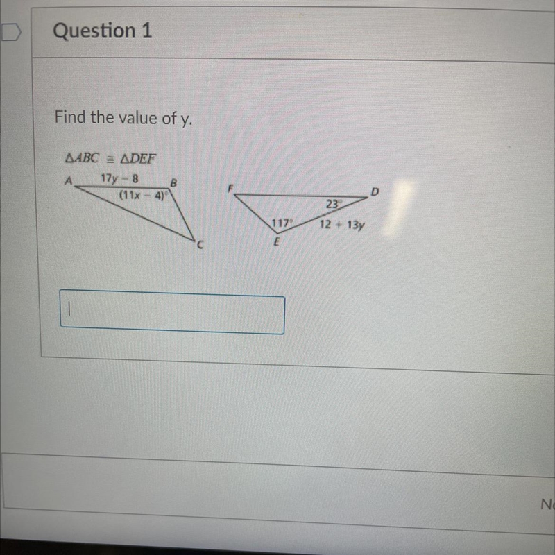 Find the value of y. AABC = ADEF A 17y - 8 B (11x - 4) D 23 117 12 + 13y 'C E-example-1