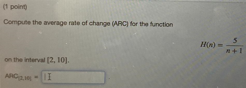 Complete the average rate of change (ARC) for the function H(n) = 5/ n + 1 On the-example-1