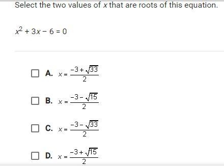 Select the two values of x that are roots of this equation. x^2+3x-6=0-example-1