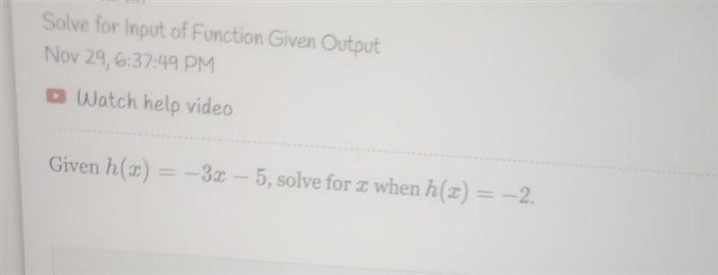 "Solve for Input of Function Given Output Given } h(x)=-3 x-5 solve for x when-example-1