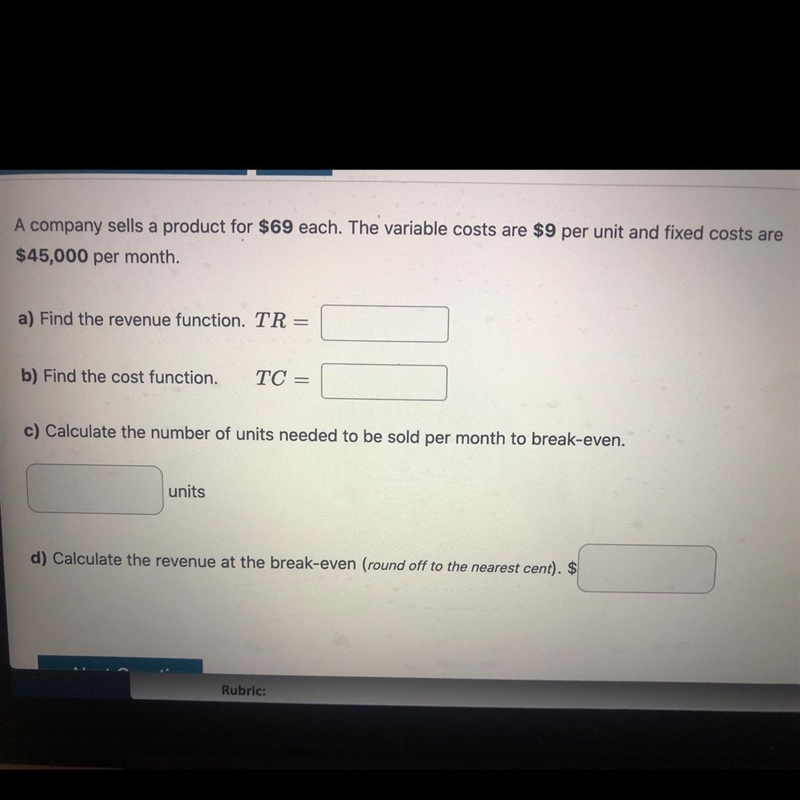 A company sells product for $69 each. The variable costs are $9 per unit and fixed-example-1