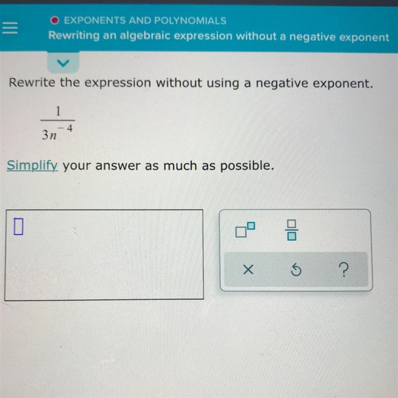 Rewrite the expression without using a negative exponent. 1/3n^-4-example-1