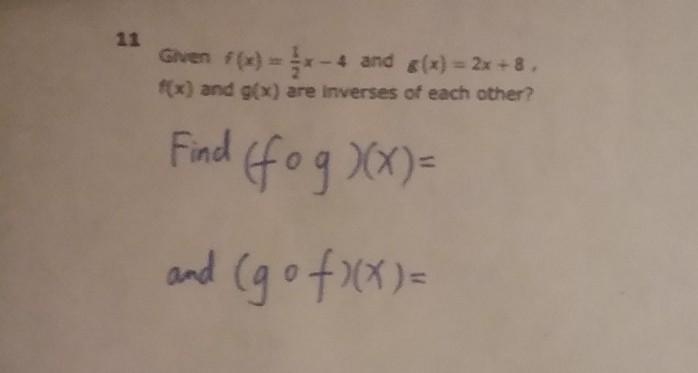 Given f(x) = 1/2x-4 and g(x)=2x+8, f(x) and g(x) are inverses of each other?Find (f-example-1