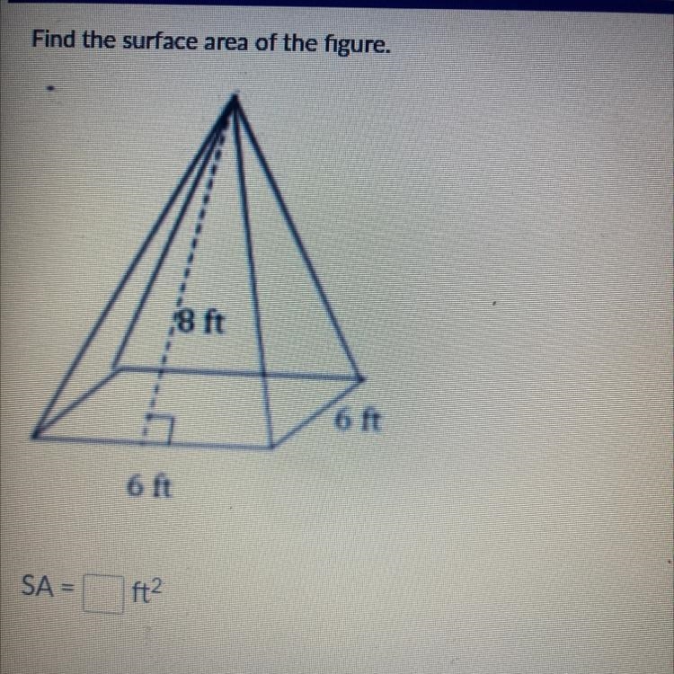 Find the surface area of the figure. 8 ft 6 ft 6 ft-example-1