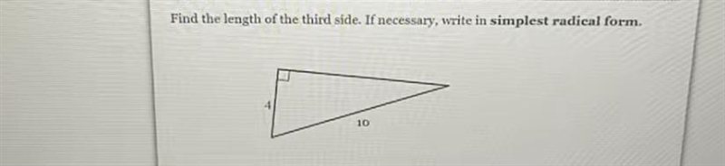 Find the length of the third side. If necessary, write in simplest radical form. 10 4-example-1