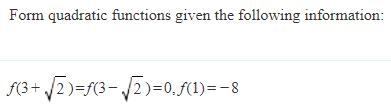 For quadratic functions having the folllowing properties: Look at photo-example-1