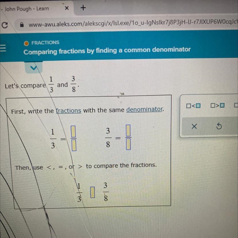 3andLet's compare38ロ<ロ>=First, write the fractions with the same denominator-example-1