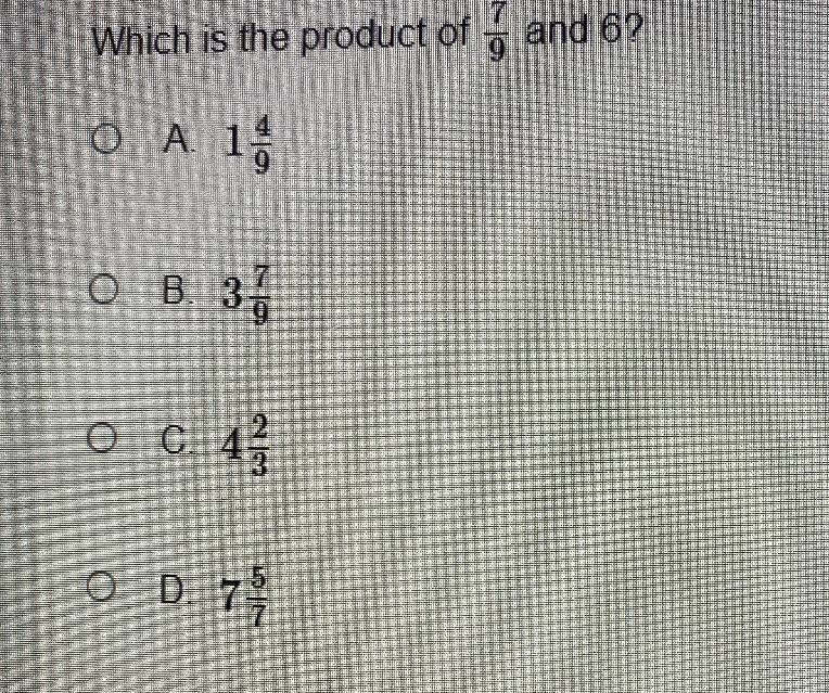 Which is the product of į and 6?O A. 1 1 /O B. 37Ос.O c. 43C.O D. 78-example-1