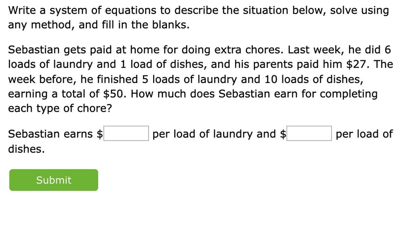 Sebastian gets paid at home for doing extra chores. Last week, he did 6 loads of laundry-example-1