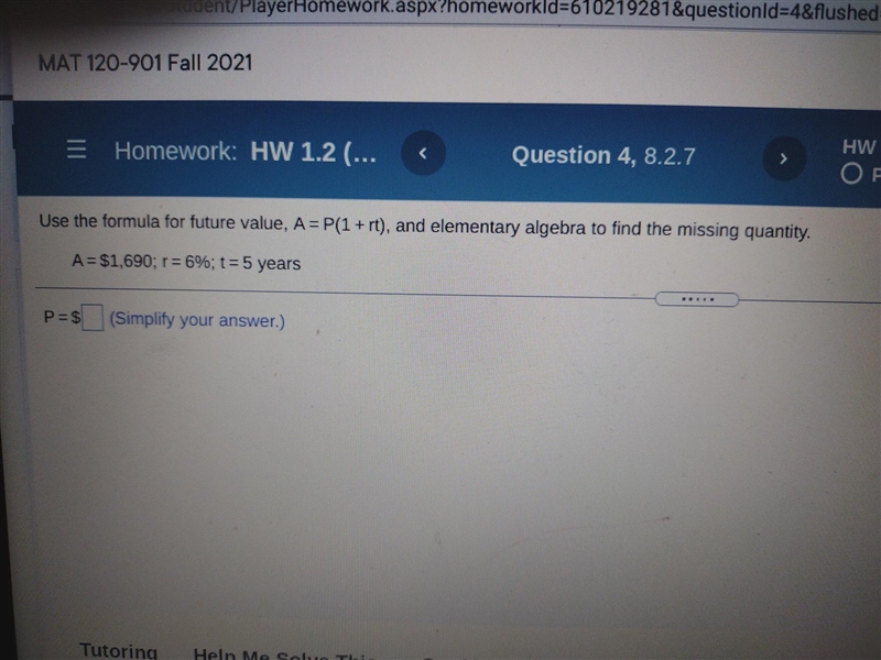 use the formula for future value, A= P(1 +rt), and elementary algebra to find the-example-1