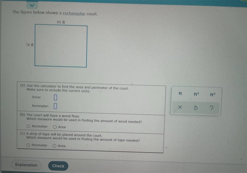 The figure below shows a rectangular court. 74 ft (a) Use the calculator to find the-example-1