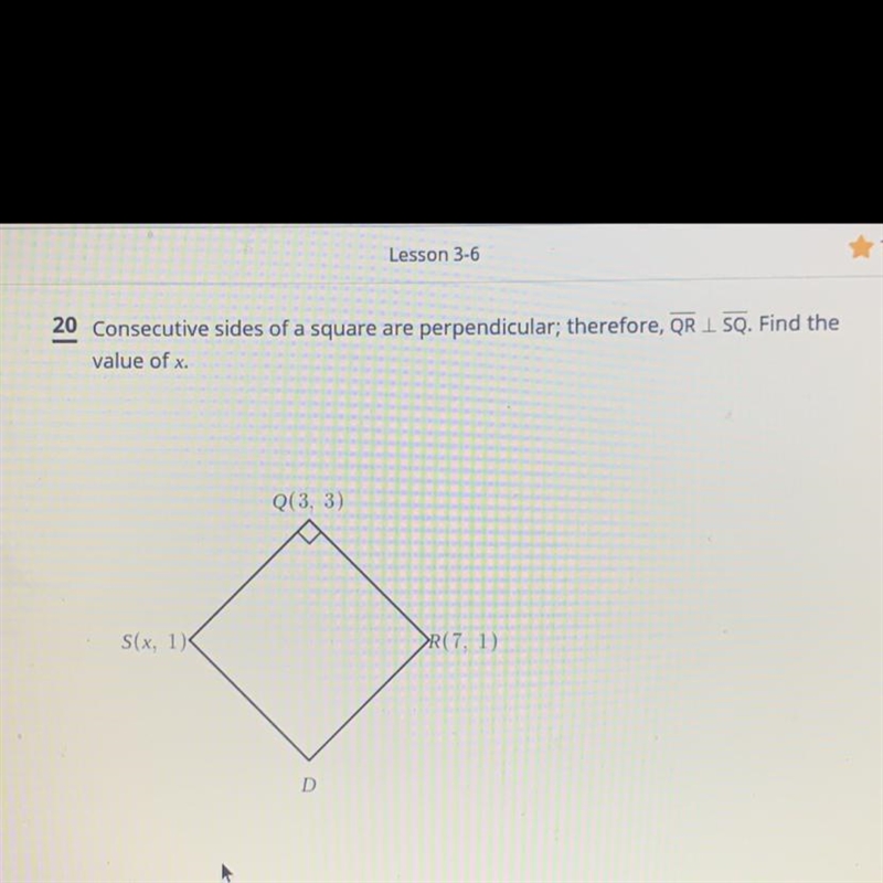 Consecutive sides of a square are perpendicular; therefore, QR 1 SQ. Find thevalue-example-1