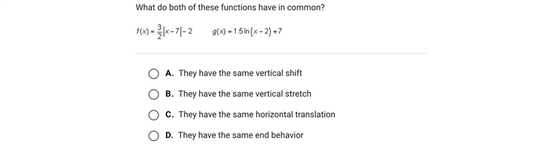 What do both of these functions have in common?A.They have the same vertical shiftB-example-1