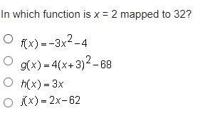 In which function is x = 2 mapped to 32?-example-1