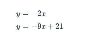 Solve y=-2 x y=-9 x+21-example-1