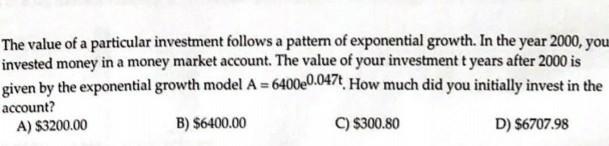 Solve.The value of a particular investment follows a pattern of exponential grown-example-1