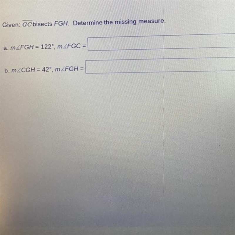 Given: GC bisects FGH. Determine the missing measurea. m-example-1