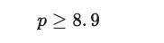 What word sentence represents this inequality? A number is at least as large as 8.9 A-example-1