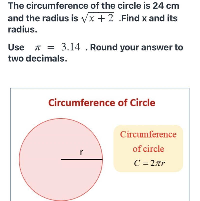 The circumference of the circle is 24 cm and the radius is √x+2. Find x and its radius-example-1