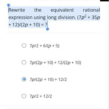 Rewrite the equivalent rational expression using long division. (7p2 + 35p + 12)/(2p-example-1