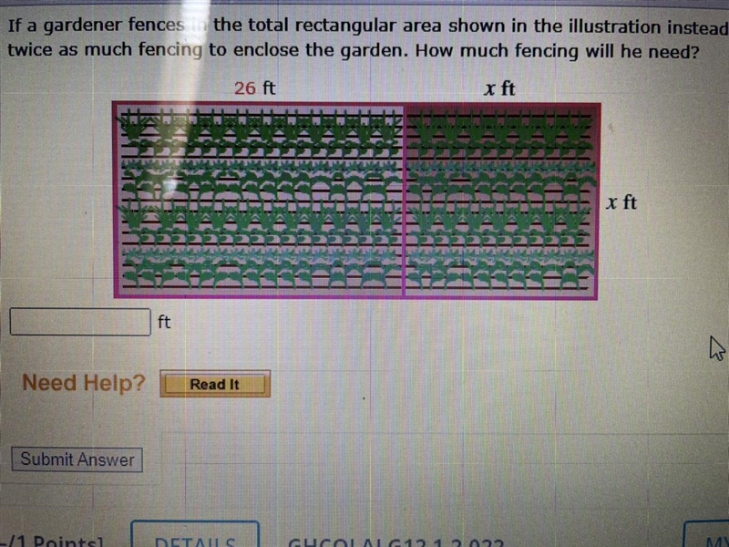 If a gardener fences in the total rectangular area shown in theillustration instead-example-1