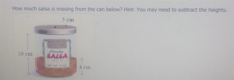 How much salsa is missing from the can below? Hint: You may need to subtract the heights-example-1