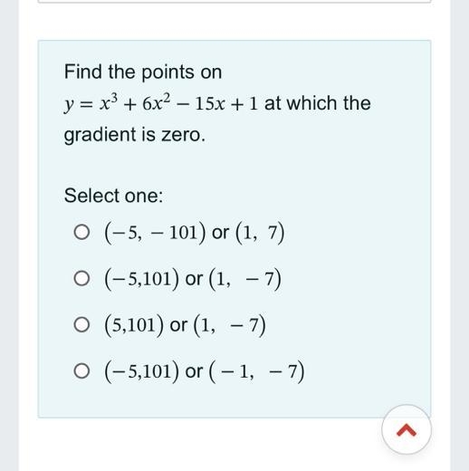 Find the points on y = x³ + 6x² - 15x + 1 at which the gradient is zero.-example-1